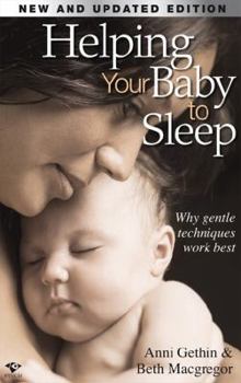 Paperback Helping Your Baby to Sleep: Why Gentle Techniques Work Best Book