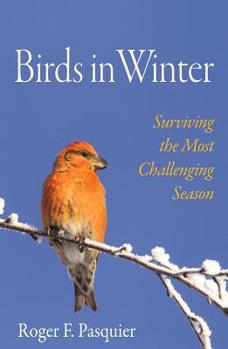 Hardcover Birds in Winter: Surviving the Most Challenging Season Book