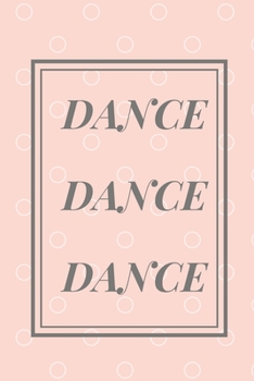 Dance Dance Dance: Lined Journal