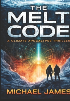 Paperback The Melt Code: A Climate Apocalypse Thriller Book