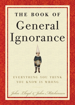 The Book of General Ignorance - Book #1 of the Quite Interesting Ignorant Books