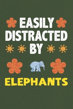 Easily Distracted By Elephants: Elephants Lovers Funny Gifts Dot Grid Journal Notebook 6x9 120 Pages