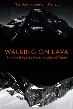 Paperback Walking on Lava: Selected Works for Uncivilised Times Book