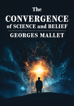 Hardcover The Convergence of Science and Belief Book
