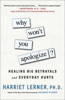 Hardcover Why Won't You Apologize?: Healing Big Betrayals and Everyday Hurts Book