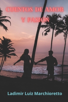 Paperback Cuentos de amor y pasión: Volumen I [Spanish] Book