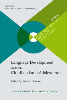 Language Development Across Childhood And Adolescence - Book #3 of the Trends in Language Acquisition Research