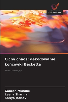Paperback Cichy chaos: dekodowanie ko&#324;cówki Becketta [Polish] Book