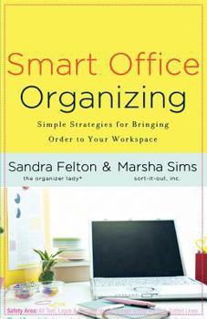 Paperback Smart Office Organizing: Simple Strategies for Bringing Order to Your Workspace Book