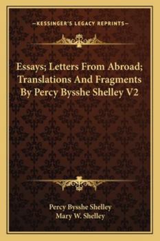 Paperback Essays; Letters From Abroad; Translations And Fragments By Percy Bysshe Shelley V2 Book