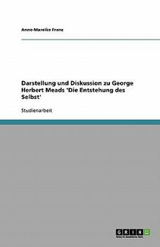 Paperback Darstellung und Diskussion zu George Herbert Meads 'Die Entstehung des Selbst' [German] Book