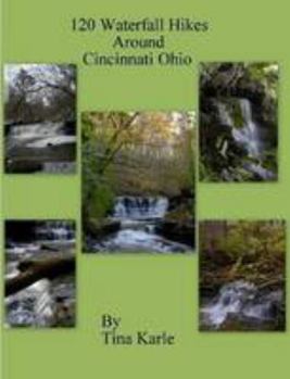 Paperback 120 Waterfall Hikes Around Cincinnati Ohio Book