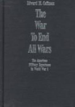 Paperback The War to End All Wars: The American Military Experience in World War I Book