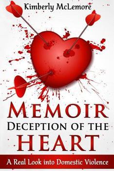 Paperback Memoir Deception of the Heart: A Real Look Into Domestic Violence Book