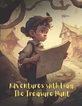 Adventures with Liam: The Treasure Hunt, adventure story for kids, children aged 6 to 10 years old.