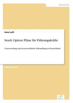 Paperback Stock Option Pläne für Führungskräfte: Untersuchung und steuerrechtliche Behandlung in Deutschland [German] Book