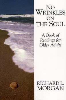 Paperback No Wrinkles on the Soul: A Book of Readings for Older Adults Book