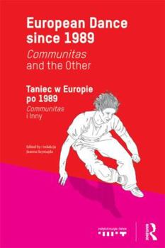 Paperback European Dance since 1989: Communitas and the Other Book