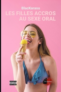 Paperback Les Filles Accros Au Sexe Oral [French] Book