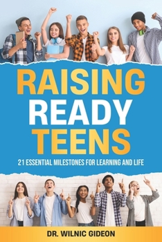 Paperback Raising Ready Teens: 21 Essential Milestones for Learning and Life Book