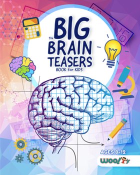 Paperback The Big Brain Teasers Book for Kids: Logic Puzzles, Hidden Pictures, Math Games, and More Brain Teasers for Kids (Find Hidden Pictures, Math Brain Tea Book