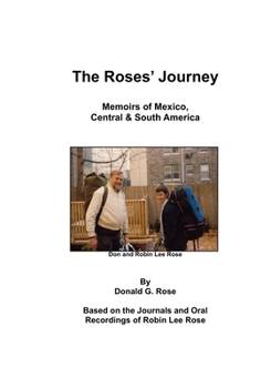 Paperback The Roses' Journey: Memoirs of Mexico, Central and South America Book