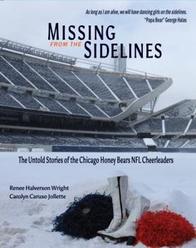 Missing from the Sidelines: The Untold Stories of the Chicago Honey Bears NFL Cheerleaders