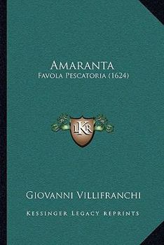 Paperback Amaranta: Favola Pescatoria (1624) [Italian] Book