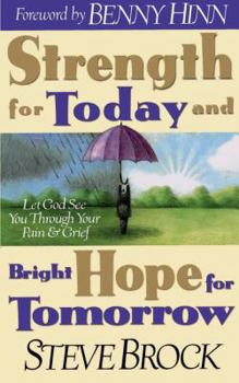 Paperback Strength for Today & Bright Hope for Tomorrow: Let God Guide You Through Your Pain & Grief Book
