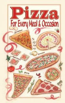 Hardcover Pizza for Every Meal & Occasion Book