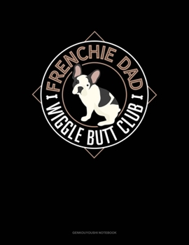 Paperback Frenchie Dad Wiggle Butt Club: Genkouyoushi Notebook Book