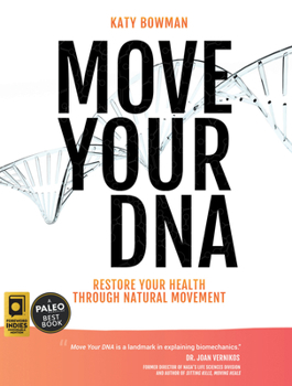 Paperback Move Your DNA 2nd ed: Restore Your Health Through Natural Movement Book