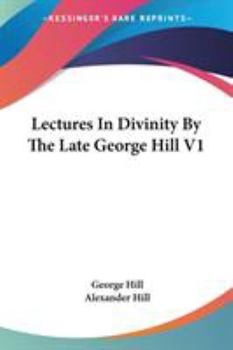 Paperback Lectures In Divinity By The Late George Hill V1 Book