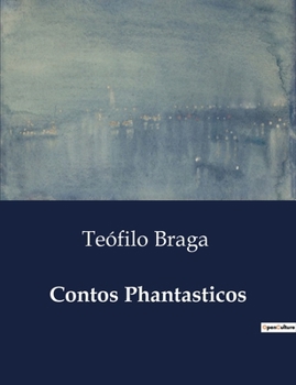 Contos Phantasticos (Portuguese Edition)