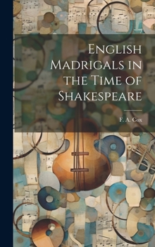 Hardcover English Madrigals in the Time of Shakespeare Book