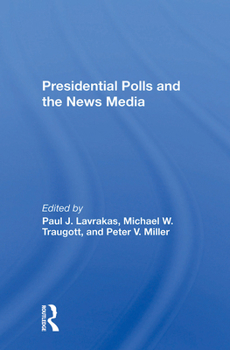 Paperback Presidential Polls and the News Media Book