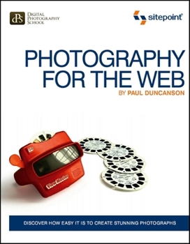 Paperback Photography for the Web: Discover How Easy It Is to Create Stunning Photographs Book