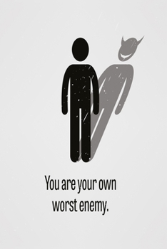 You are your worst enemy: Funny and intelligent Notebook, Diary And Journal for everybody with 120 Lined Pages 6x9 inches