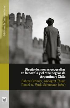 Paperback Diseños de nuevas geografías en la novela y el cine negro de Argentina y Chile (Spanish Edition) [Spanish] Book