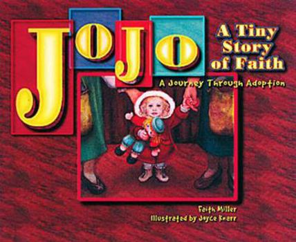 Hardcover Jo Jo a Tiny Story of Faith-Rights Reverted: A Journey Through Adoption Book