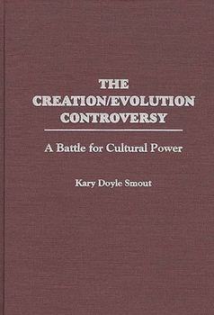 Hardcover The Creation/Evolution Controversy: A Battle for Cultural Power Book