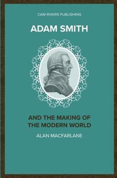 Paperback Adam Smith and the Making of the Modern World Book