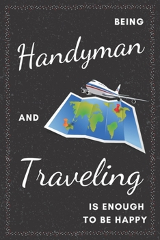 Handyman & Traveling Notebook: Funny Gifts Ideas for Men/Women on Birthday Retirement or Christmas - Humorous Lined Journal to Writing