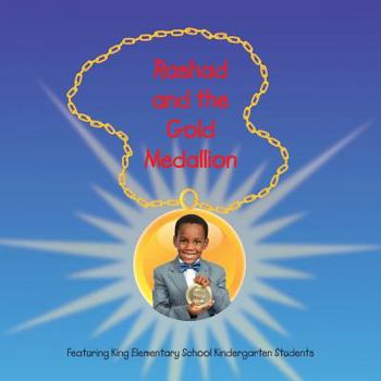 Paperback Rashad and the Gold Medallion: Featuring King Elementary School Kindergarten Students Book