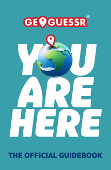 Paperback You Are Here: A Geoguessr Guide Book