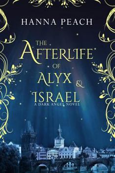 Paperback The Afterlife of Alyx & Israel (Dark Angel #6) Book