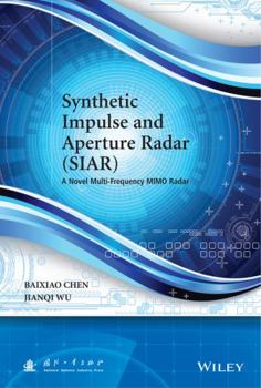 Hardcover Synthetic Impulse and Aperture Radar (Siar): A Novel Multi-Frequency Mimo Radar Book