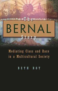 Hardcover The Bernal Story: Mediating Class and Race in a Multicultural Community Book