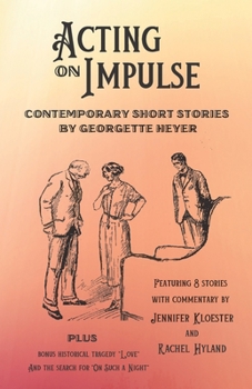 Paperback Acting on Impulse - Contemporary Short Stories by Georgette Heyer Book