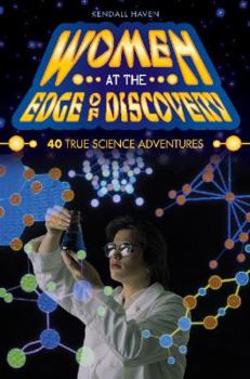 Paperback Women at the Edge of Discovery: 40 True Science Adventures Book